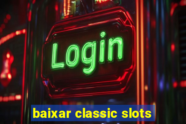 baixar classic slots